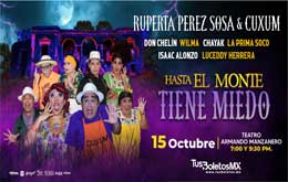 Ruperta Sosa y Cuxum presenta: Hasta el Monte tiene Miedo en Mérida