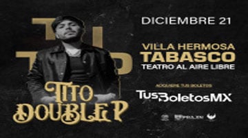 Tito Double P en Villahermosa