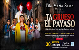 Tila María Sesto Presenta: “Ta Grueso el Payaso”- Cancún