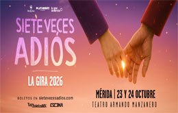 Siete Veces Adiós - Mérida - 23 de octubre 8:30 P.M.